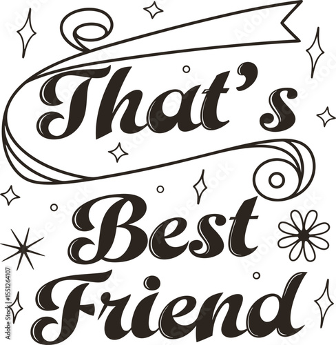 That,s my Best friend typography Design Print Ready file download