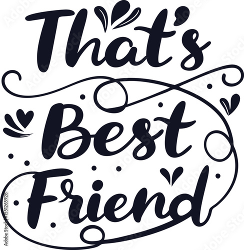 That,s my Best friend typography Design Print Ready file download