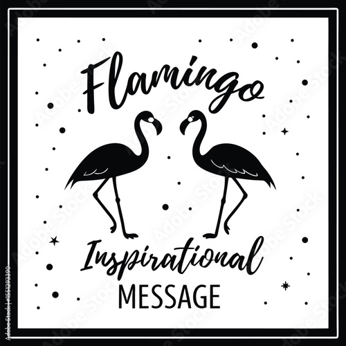 Be a flamingo in a flock of pigeons