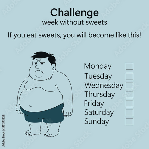 Motivational illustration for the "Week without sweets" challenge with a sad fat man and a checklist by days of the week. Suitable for healthy lifestyle, diet projects and nutritionists. Flat cartoon 