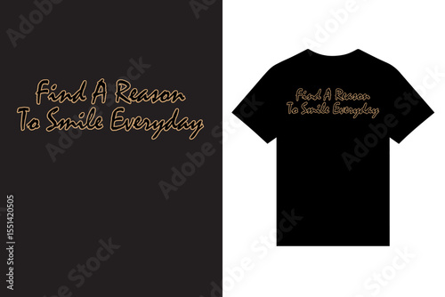 find a reason to smile everyday quotes inspirational typography t shirt design, quotes typography t shirt design vector, quotes inspirational typography t shirt design vector, 