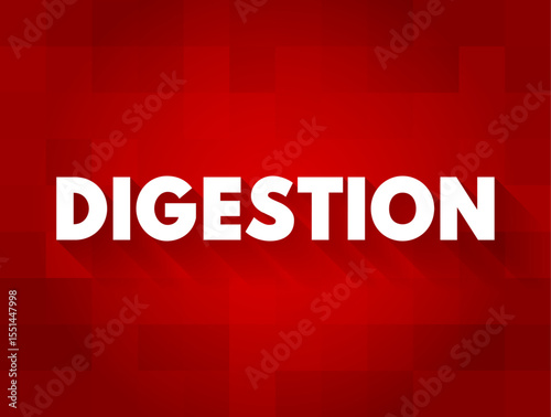 Digestion is the complex process of turning the food you eat into nutrients, text concept background