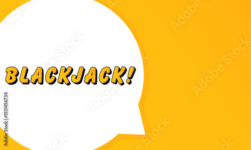 Blackjack speech bubble. Bold outline, comic style shape, vibrant background, dialog element, visual communication, announcement layout, message highlight, template for interaction.