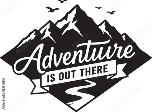 Adventure is Out There Mountain Peak Exploration Vector EPS