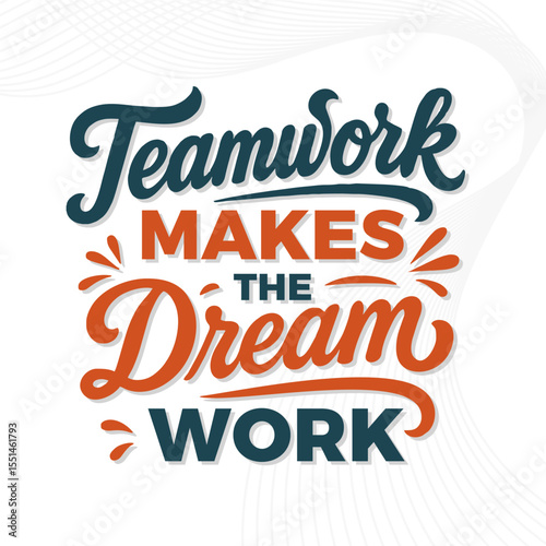 greeting text quotes of teamwork makes the dream work lettering design