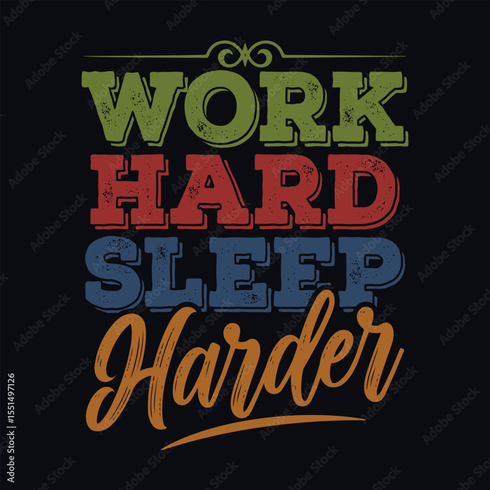 Fototapeta premium Work Hard Sleep Harder Motivational Typography