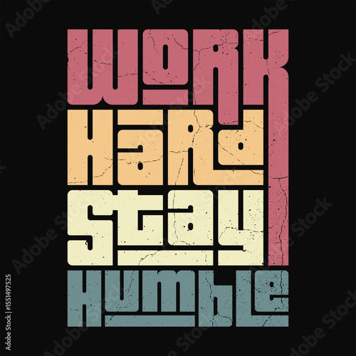 Work Hard Stay Humble - Inspirational Quote