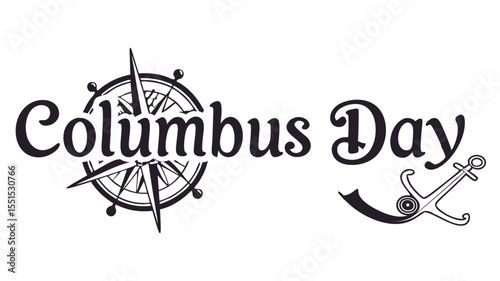 Columbus Day Celebration: A symbolic graphic featuring the words "Columbus Day" accompanied by an anchor and ship wheel.