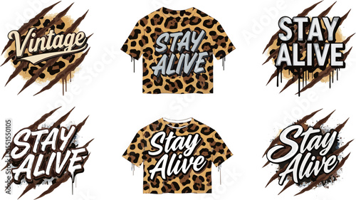 Create a kinds of deferent Stay alive typography t-shirt design on leopard skin pattern background with claw scratch. Vector fashion t-shirt illustration with white background.