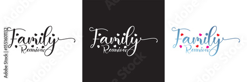 Handwritten Lettering of Family Reunion. text design Template for Invitation, Party, Poster, t-shirt, Print or Web Product, Banner, Greeting Card, Postcard etc. Vector illustration. EPS 10
