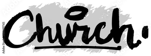 Handwritten “Church” in bold black ink with gray splatter background. Perfect for religious visuals, worship media, and Christian-themed graphic design.