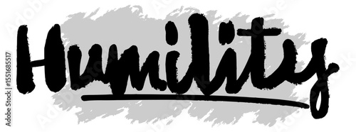 Black hand-drawn “Humility” lettering on gray splatter background. Ideal for spiritual artwork, faith-based quotes, and character-building design themes.