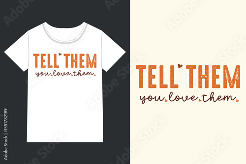 Tell them you love them Mental Health Quotes eps, Mental Health Sayings 
eps, Mental Health, Mental Health Awareness, mental 
Health Awareness eps