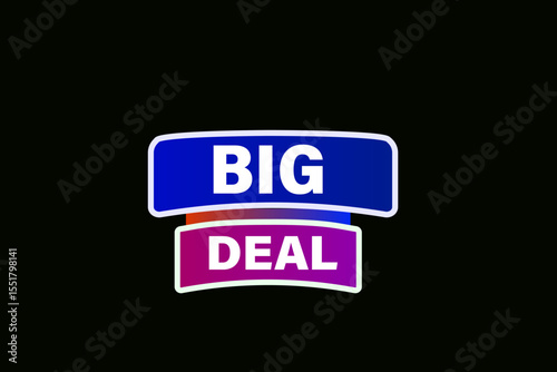 big deal. web button, application Design, Element, learn, big deal, template, accept cookies design  apply now, level, sign, speech, bubble  banner, white background. 
