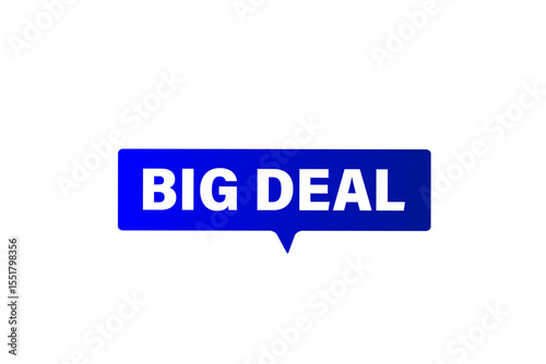 big deal. web button, application Design, Element, learn, big deal, template, accept cookies design  apply now, level, sign, speech, bubble  banner, white background. 
