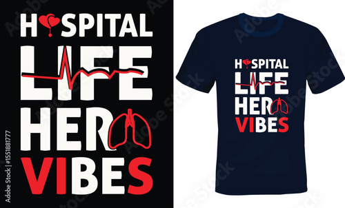 Hospital Life Hero Vibes, Hospital Typography T-shirt Design.