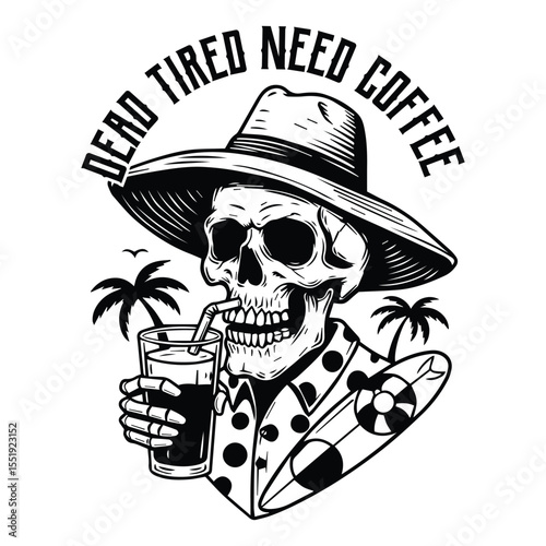 Dead tired need coffee funny skull beach vacation svg t-shirt design