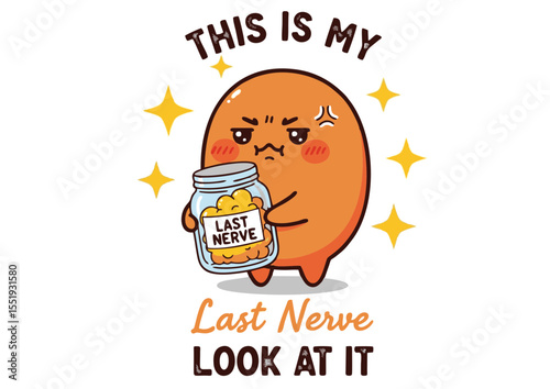 Funny Cartoon Character with 'Last Nerve' Jar This Is My Last Nerve Look at It!