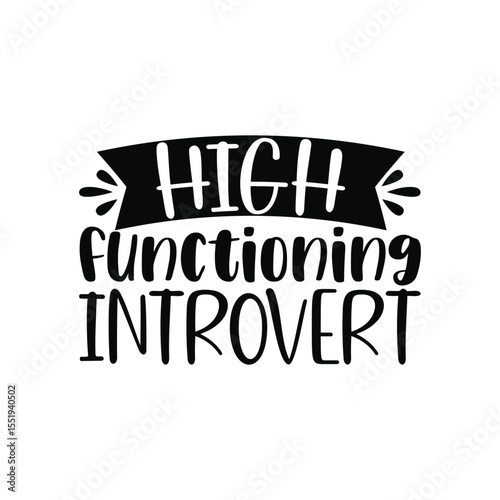 High Functioning Introvert Humor Quote Typography