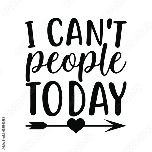 I Cant People Today Introvert Funny Saying Design