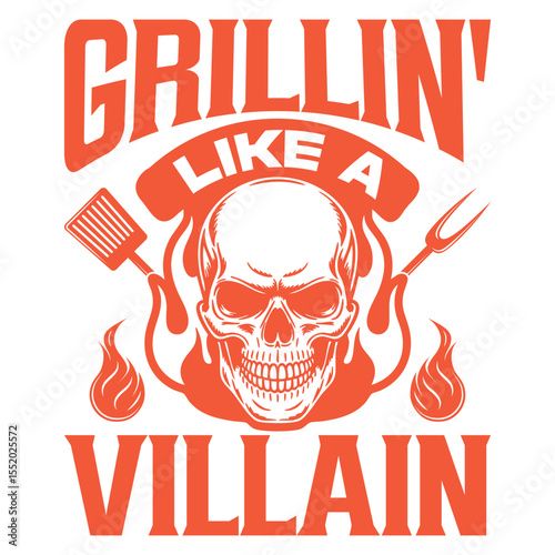 Grillin’ Like a Villain - Cool Skull BBQ Griller Artwork