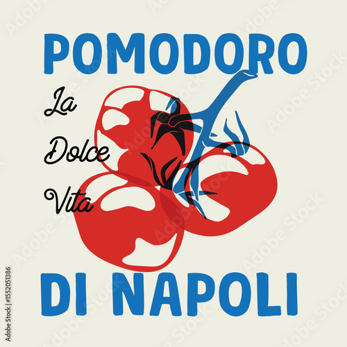 Italian Napoli Pomodoro Sempre fresco. Tomatoes kissed by the Mediterranean sun. vintage t-shirt design. Organic vegetable farm. Tomato vegetable artwork for t shirt print, poster, sticker.