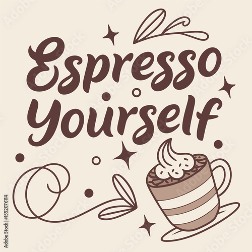 Espresso Yourself Creative Coffee Art Design 