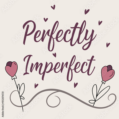 Perfectly Imperfect Embrace Your Uniqueness 