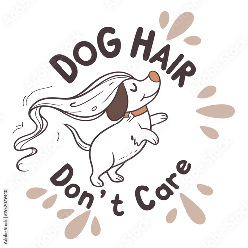 Dog Hair Don't Care Adorable Puppy Illustration