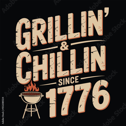 "Grillin’ & Chillin’ Since 1776" fun BBQ style t shirt design on isolated black and white background
