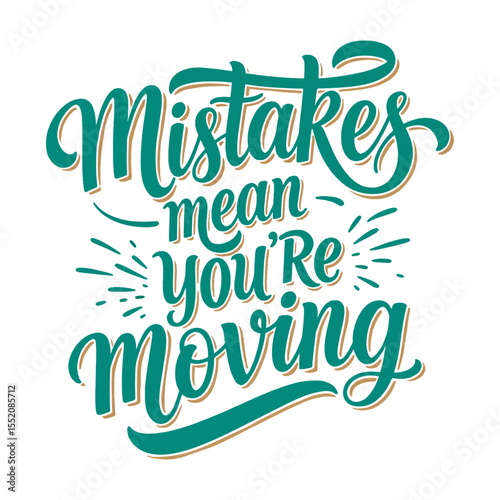Motivational Quote 'Mistakes mean you're moving' Hand-Lettering Typography