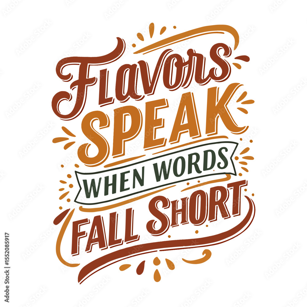 Inspirational Foodie Quote 'Flavors Speak when Words fall Short' Lettering