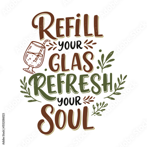 Inspirational Self-Care Quote 'Refill your Glass, Refresh your Soul' Lettering