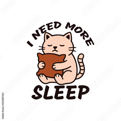 Cartoon Sleepy cat yawning, holding pillow, I need more sleep text, Funny Cat Sleep Lover T-Shirt Cartoon Design vector illustration.