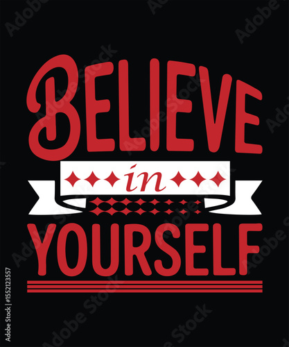 Believe In Yourself Typography Graphic Poster Design For Motivation Self Growth And Success
