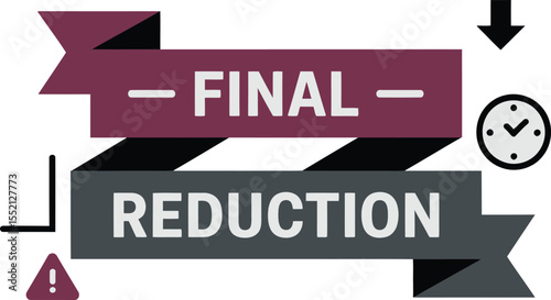 Bold Promotion Graphic Featuring Final and Reduction Texts with Downward Arrow, Clock and Triangle Symbols for Commercial Designs