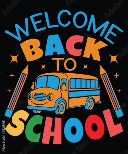 Welcome Back to School Bus, Pencils, Colorful Design