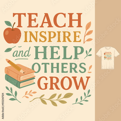Teach, Inspire, and Help Others Grow – Teacher Appreciation Tee