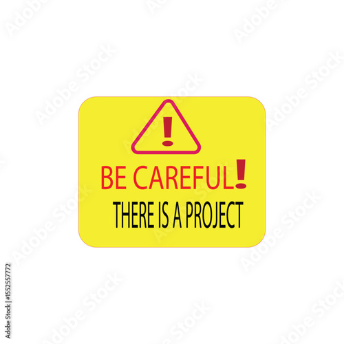 warning signs there is a project vector illustration of a sign that provides information to road users about potential hazards or ongoing work in the area