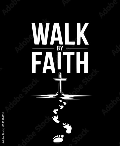 Walk By Faith Inspirational Typography Design with Footprint Trail Leading to Cross – Minimalist Christian Bible Verse 2 Corinthians 5:7 Faith Over Sight Spiritual Vector