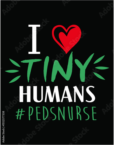 Pediatric Nurse I Heart Tiny Humans nurse - printable editable vector art file.