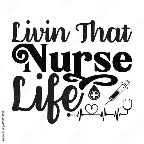 livin that nurse life, nurse svg design..