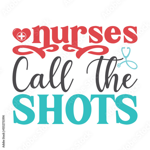 nurses call the shots, nurse svg design.