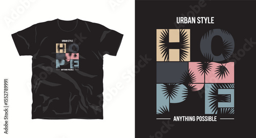 Urban style,hope,anything possible, motivational typography t-shirt design, inspirational quote, motivational slogan for fitness, life, success, positive mindset, casual apparel, t-shirt design