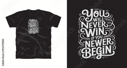 You will never win if you are newer begin, motivational typography t-shirt design, inspirational quote, motivational slogan for fitness, life, success, positive mindset, casual apparel, t-shirt design