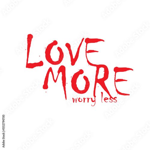 love more worry less  design