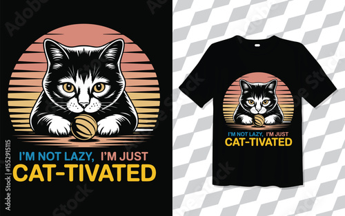 i am not lazy i am just Cat Tivated T shirt modern and trendy typography T-shirt designs, T-shirt design with typography, Famous quotes t-shirt design, apparel and clothing, catTshirt
