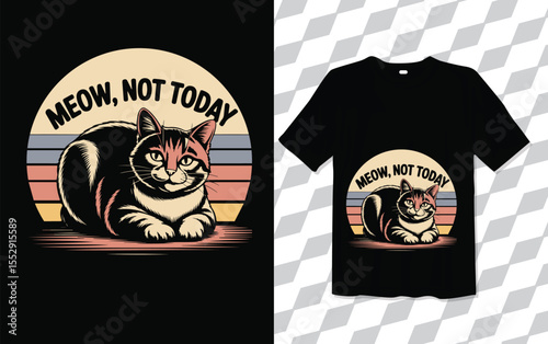 MEOW Not Today T shirt modern and trendy typography T-shirt designs, T-shirt design with typography, Famous quotes t-shirt design, apparel and clothing, Cat Tshirt