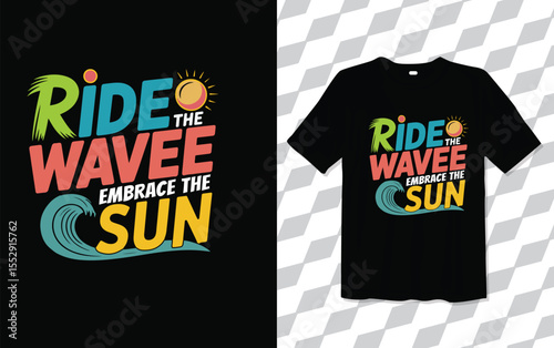 Ride the wavee Embrace the Sun T shirt modern and trendy typography T-shirt designs, T-shirt design with typography, Famous quotes t-shirt design, apparel and clothing,Travel Tshirt
