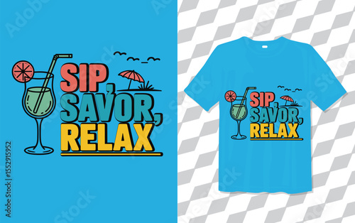 SIP Savor Relax T shirt modern and trendy typography T-shirt designs, T-shirt design with typography, Famous quotes t-shirt design, apparel and clothing, Travel Tshirt.